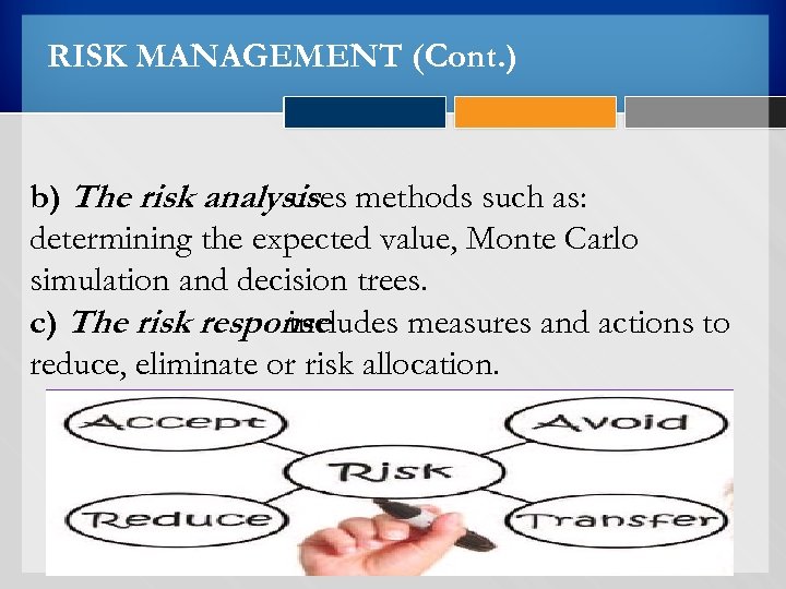 RISK MANAGEMENT (Cont. ) b) The risk analysis methods such as: uses determining the