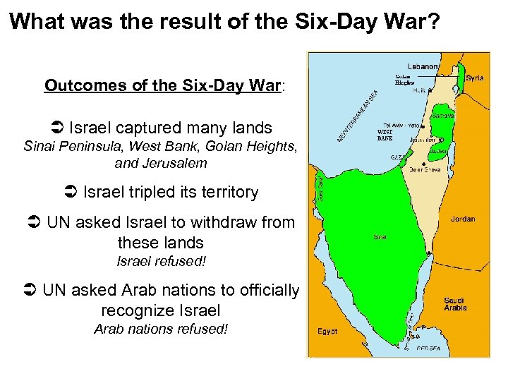 What was the result of the Six-Day War? Outcomes of the Six-Day War: Ü