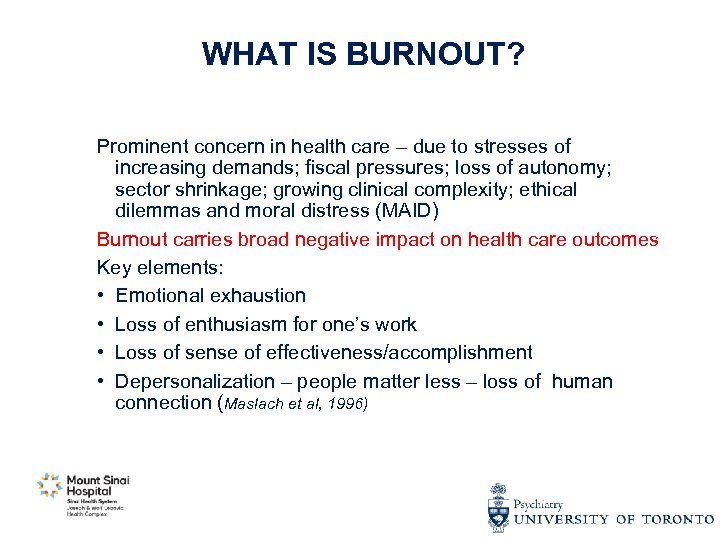 WHAT IS BURNOUT? Prominent concern in health care – due to stresses of increasing