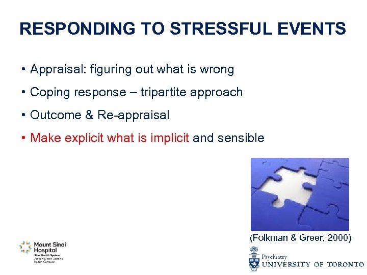 RESPONDING TO STRESSFUL EVENTS • Appraisal: figuring out what is wrong • Coping response