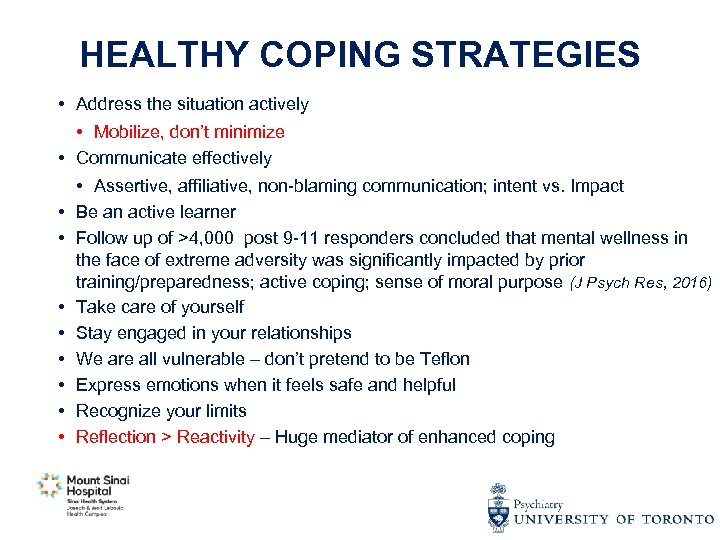 HEALTHY COPING STRATEGIES • Address the situation actively • Mobilize, don’t minimize • Communicate