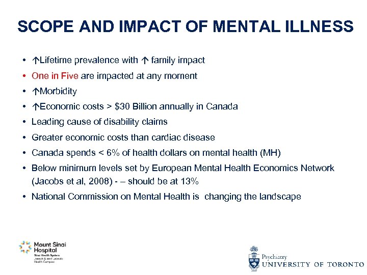 SCOPE AND IMPACT OF MENTAL ILLNESS • Lifetime prevalence with family impact • One