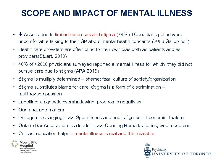 SCOPE AND IMPACT OF MENTAL ILLNESS • Access due to limited resources and stigma