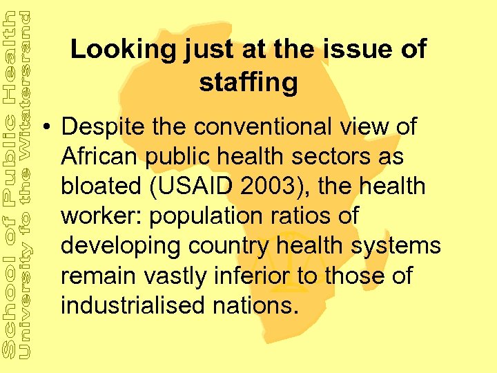 Looking just at the issue of staffing • Despite the conventional view of African