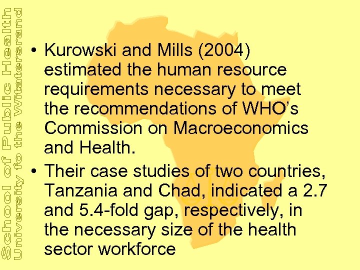  • Kurowski and Mills (2004) estimated the human resource requirements necessary to meet