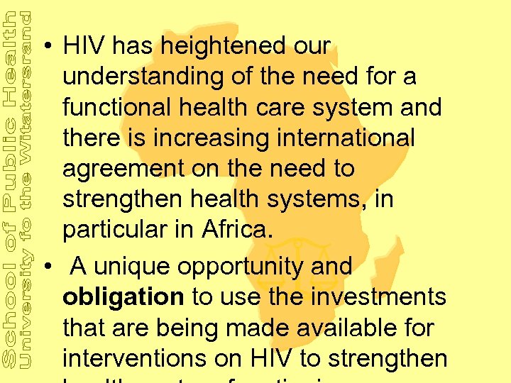  • HIV has heightened our understanding of the need for a functional health