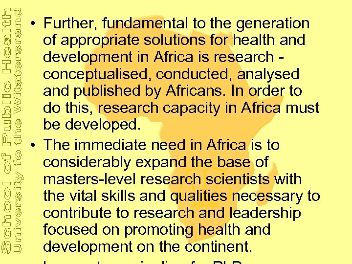  • Further, fundamental to the generation of appropriate solutions for health and development