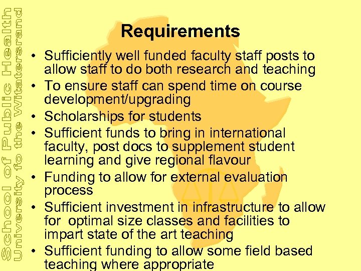 Requirements • Sufficiently well funded faculty staff posts to allow staff to do both