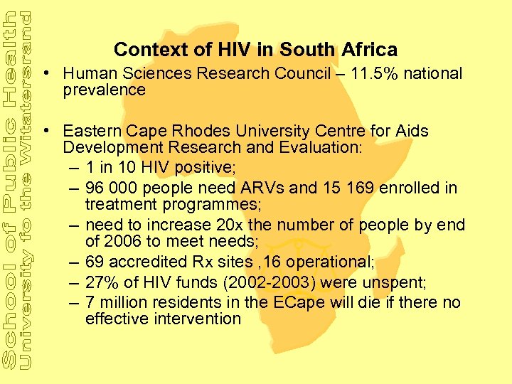 Context of HIV in South Africa • Human Sciences Research Council – 11. 5%