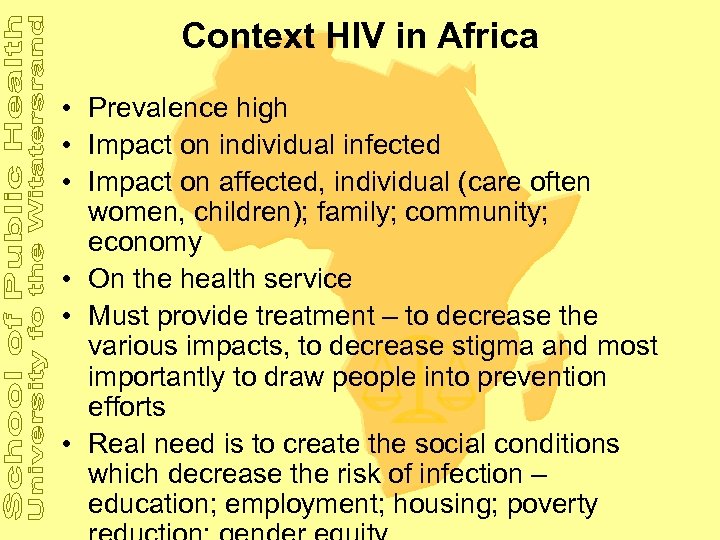Context HIV in Africa • Prevalence high • Impact on individual infected • Impact
