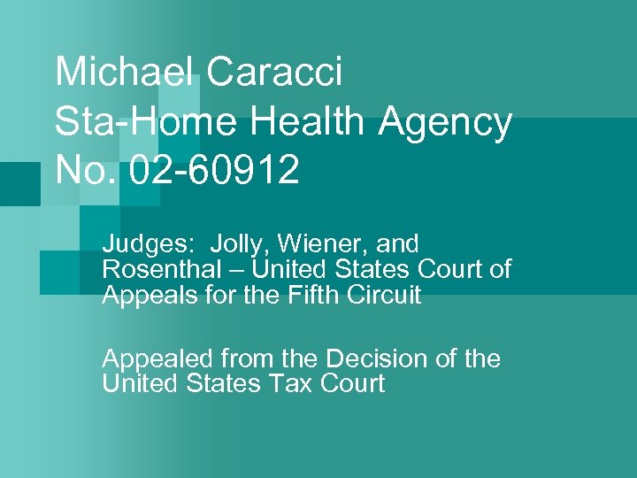 Michael Caracci Sta-Home Health Agency No. 02 -60912 Judges: Jolly, Wiener, and Rosenthal –