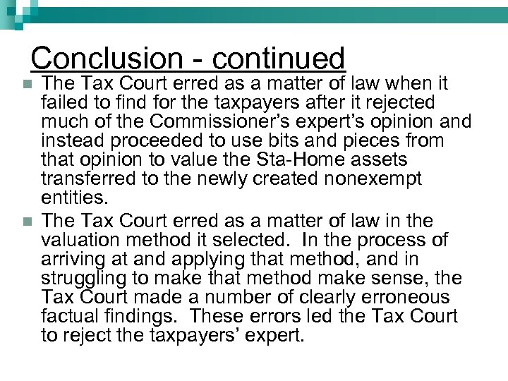Conclusion - continued n n The Tax Court erred as a matter of law