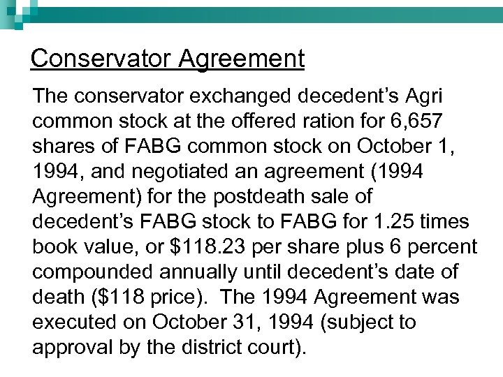 Conservator Agreement The conservator exchanged decedent’s Agri common stock at the offered ration for