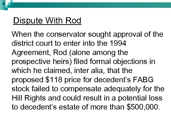 Dispute With Rod When the conservator sought approval of the district court to enter