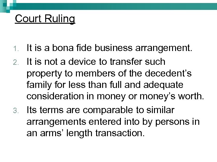 Court Ruling 1. 2. 3. It is a bona fide business arrangement. It is