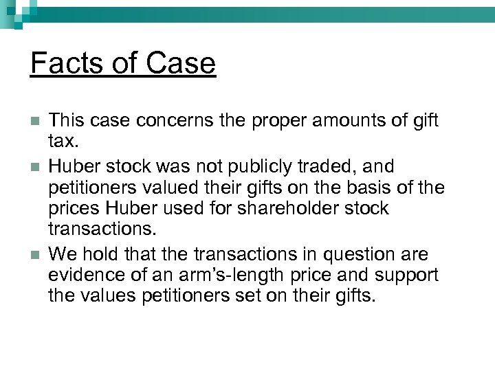 Facts of Case n n n This case concerns the proper amounts of gift