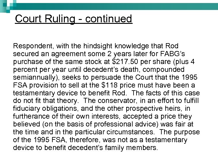 Court Ruling - continued Respondent, with the hindsight knowledge that Rod secured an agreement