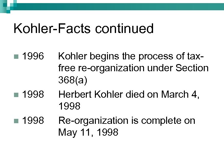 Kohler-Facts continued n 1996 n 1998 Kohler begins the process of taxfree re-organization under
