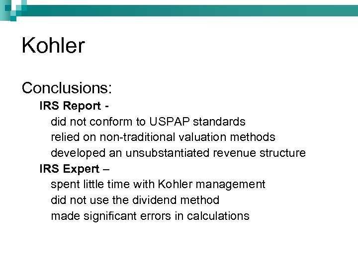 Kohler Conclusions: IRS Report did not conform to USPAP standards relied on non-traditional valuation