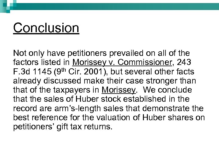 Conclusion Not only have petitioners prevailed on all of the factors listed in Morissey