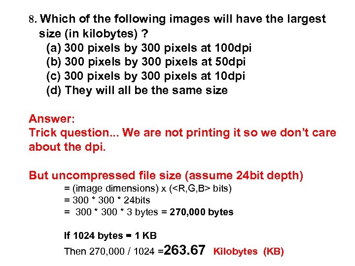 8. Which of the following images will have the largest size (in kilobytes) ?