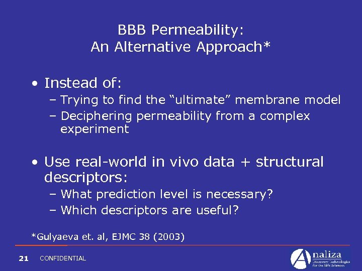 BBB Permeability: An Alternative Approach* • Instead of: – Trying to find the “ultimate”