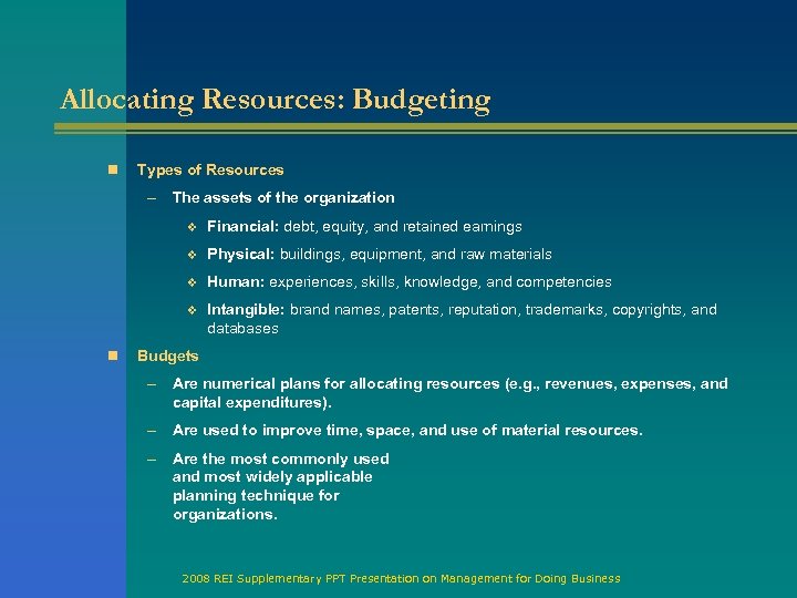 Allocating Resources: Budgeting n Types of Resources – The assets of the organization v