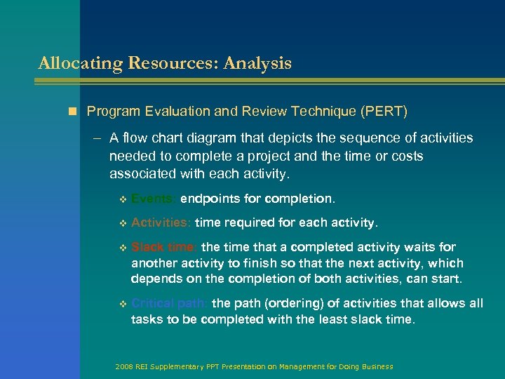 Allocating Resources: Analysis n Program Evaluation and Review Technique (PERT) – A flow chart