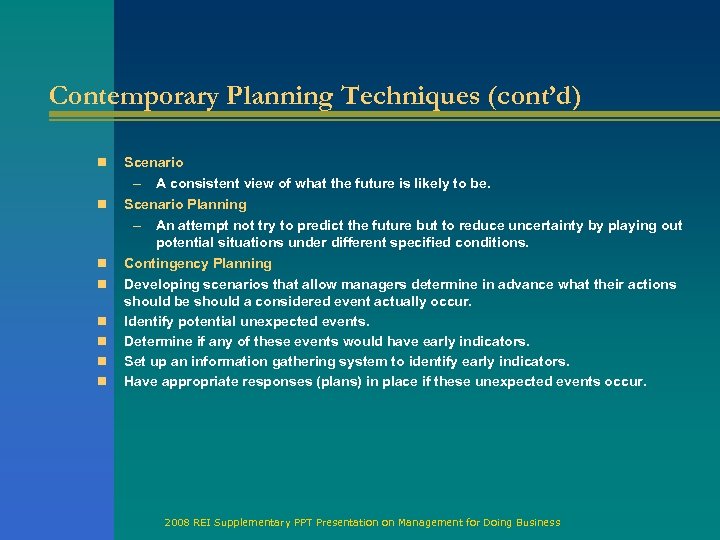 Contemporary Planning Techniques (cont’d) n n n n Scenario – A consistent view of