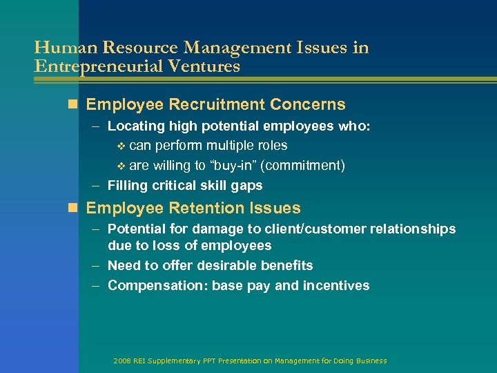 Human Resource Management Issues in Entrepreneurial Ventures n Employee Recruitment Concerns – Locating high