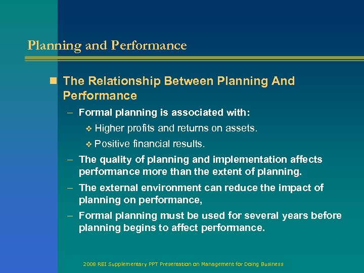 Planning and Performance n The Relationship Between Planning And Performance – Formal planning is