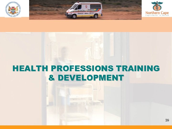 HEALTH PROFESSIONS TRAINING & DEVELOPMENT 39 