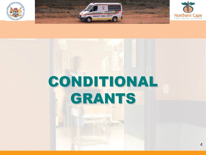 CONDITIONAL GRANTS 4 