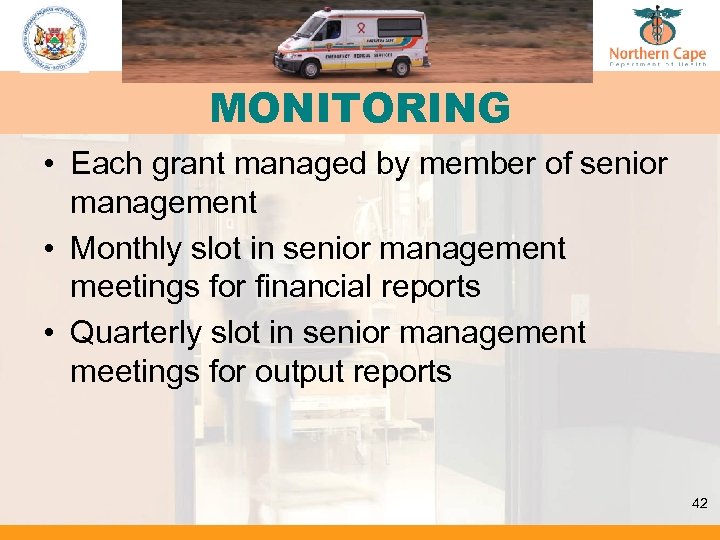 MONITORING • Each grant managed by member of senior management • Monthly slot in