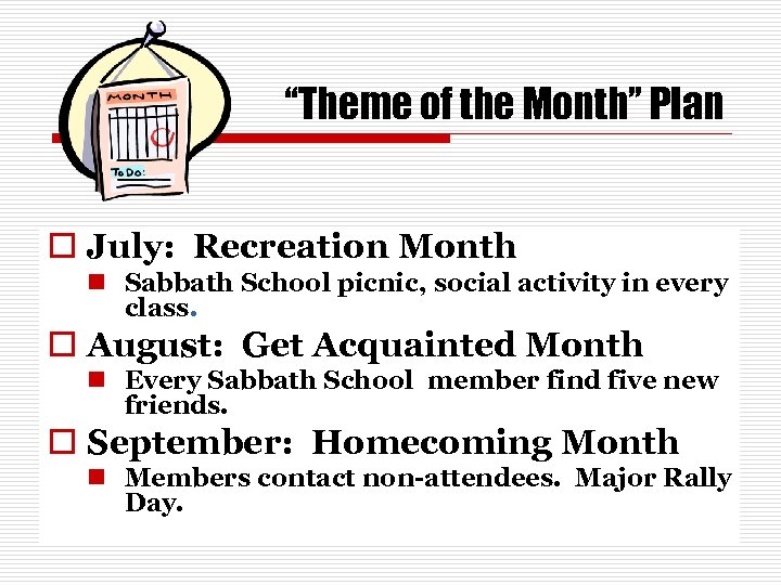 “Theme of the Month” Plan o July: Recreation Month n Sabbath School picnic, social