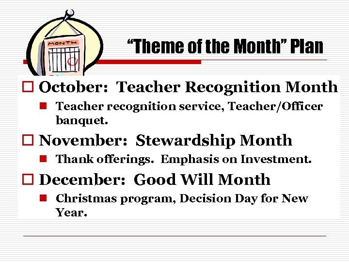 “Theme of the Month” Plan o October: Teacher Recognition Month n Teacher recognition service,