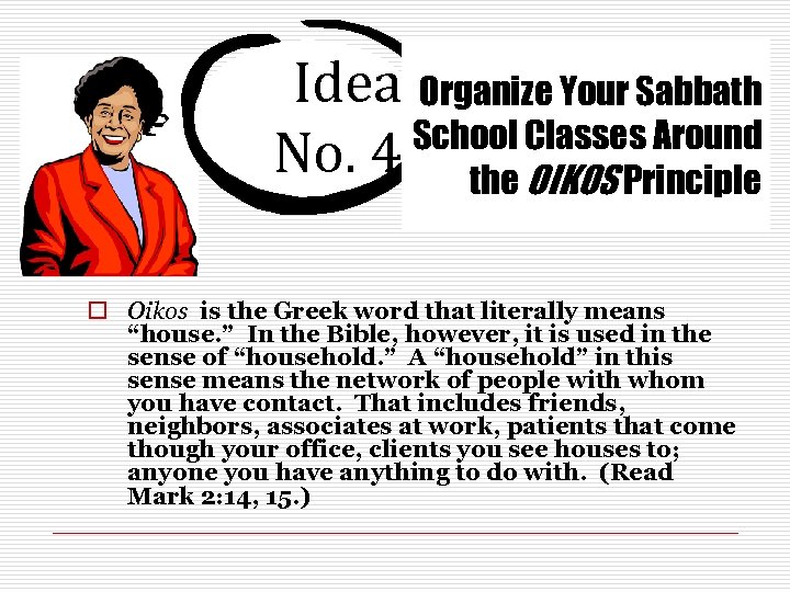 Idea Organize Your Sabbath School Classes Around No. 4 the OIKOS Principle o Oikos