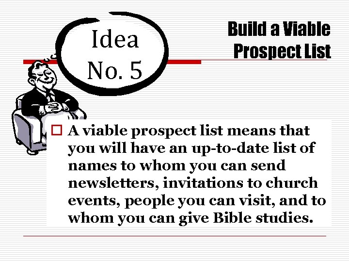 Idea No. 5 Build a Viable Prospect List o A viable prospect list means