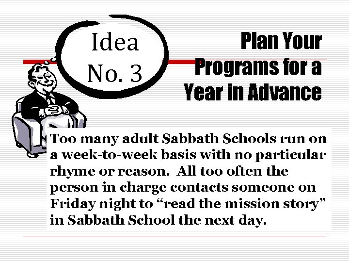 Idea No. 3 Plan Your Programs for a Year in Advance Too many adult