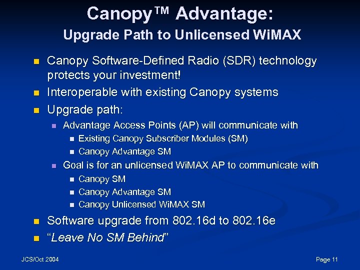 Canopy™ Advantage: Upgrade Path to Unlicensed Wi. MAX n n n Canopy Software-Defined Radio