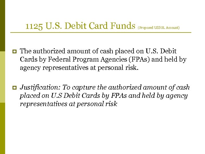 1125 U. S. Debit Card Funds (Proposed USSGL Account) p The authorized amount of