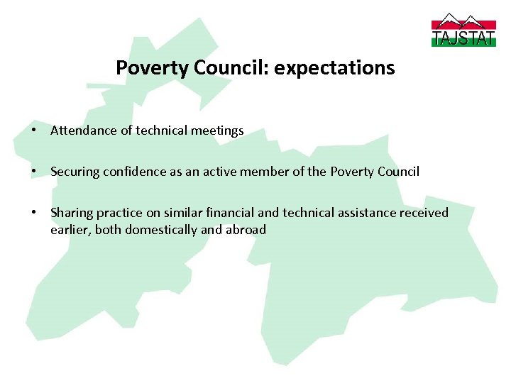 Poverty Council: expectations • Attendance of technical meetings • Securing confidence as an active