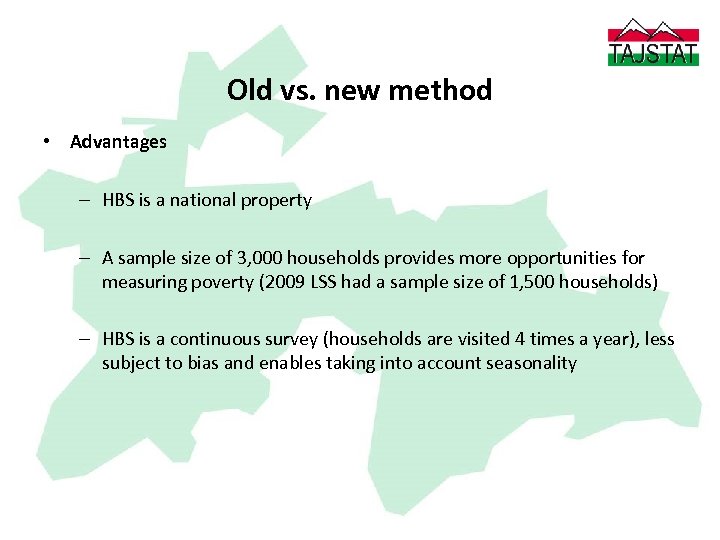 Old vs. new method • Advantages – HBS is a national property – A