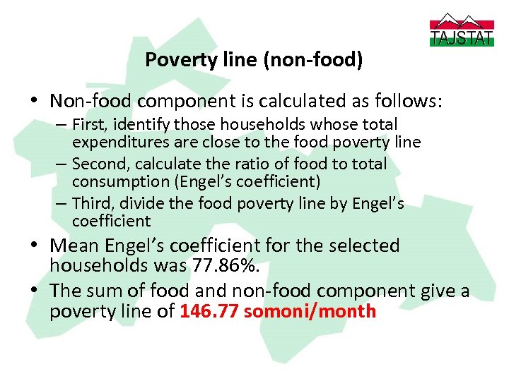 Poverty line (non-food) • Non-food component is calculated as follows: – First, identify those