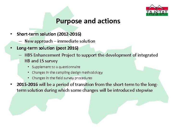 Purpose and actions • Short-term solution (2012 -2016) – New approach – immediate solution