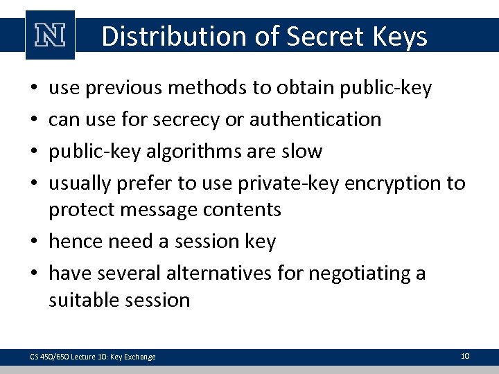Distribution of Secret Keys use previous methods to obtain public-key can use for secrecy
