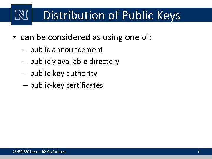 Distribution of Public Keys • can be considered as using one of: – public