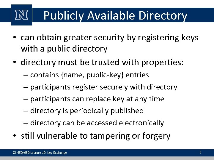 Publicly Available Directory • can obtain greater security by registering keys with a public