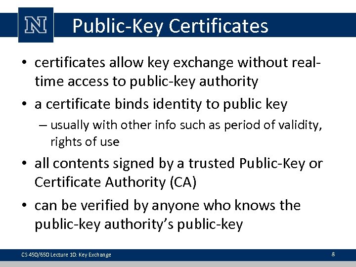 Public-Key Certificates • certificates allow key exchange without realtime access to public-key authority •