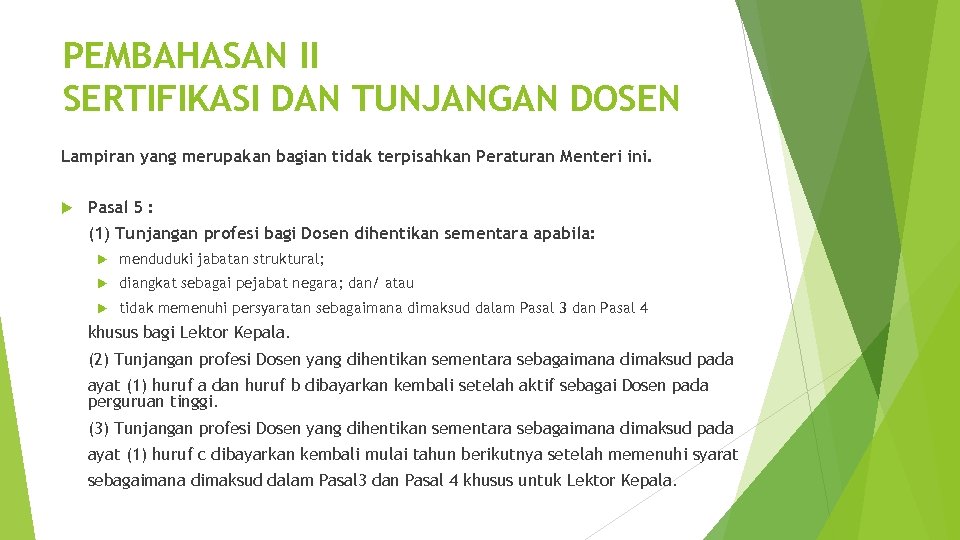 PEMBAHASAN II SERTIFIKASI DAN TUNJANGAN DOSEN Lampiran yang merupakan bagian tidak terpisahkan Peraturan Menteri